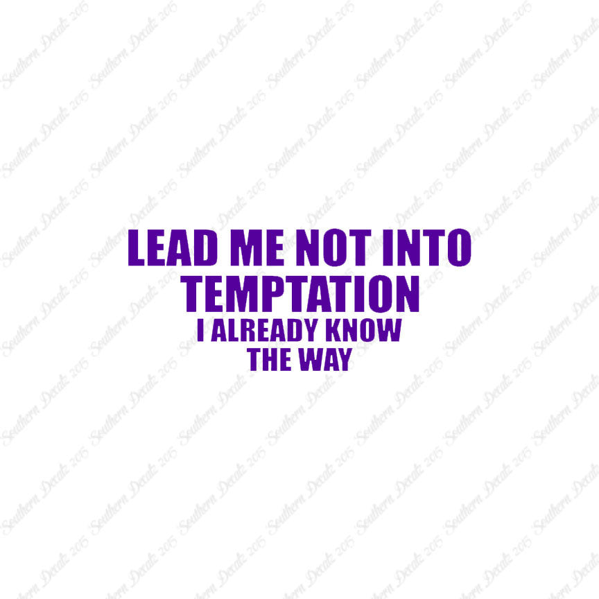 Lead Not Temptation Already Know Way