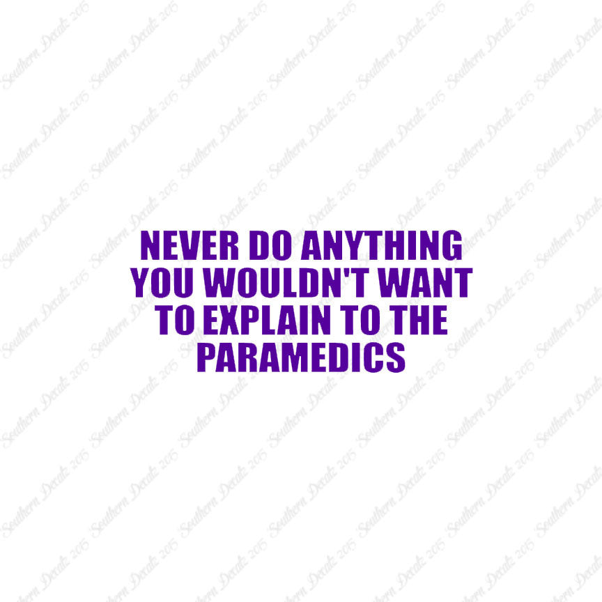 Never Do Anything Explain Paramedics