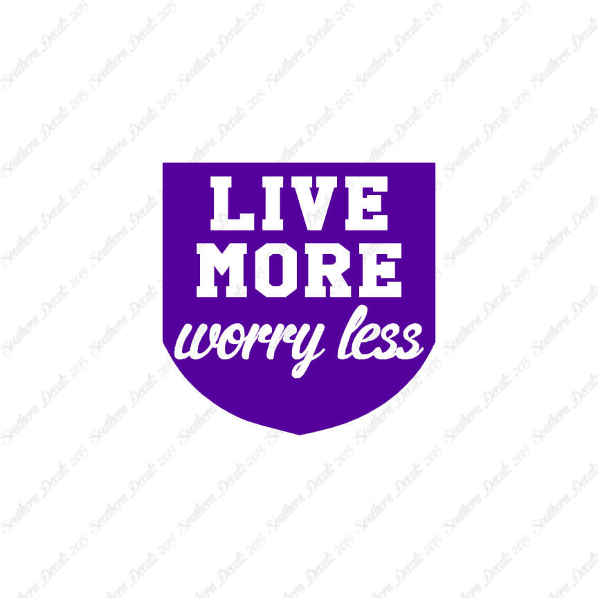Live More Worry Less