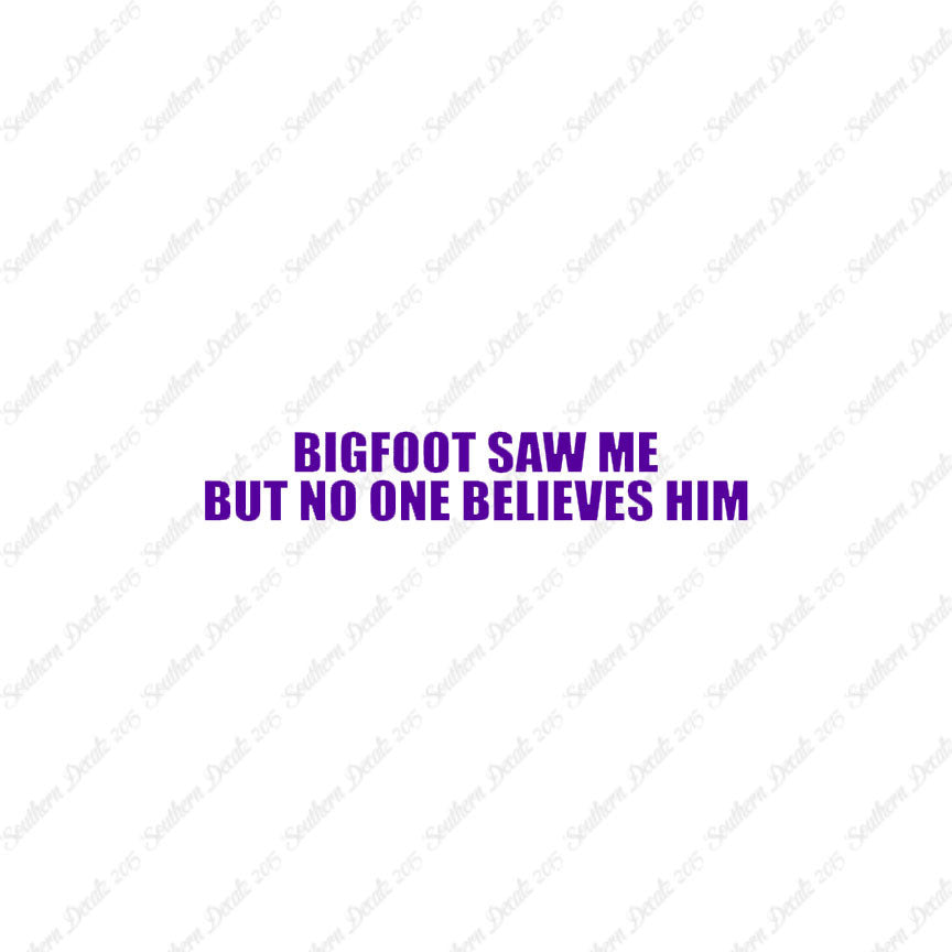 Big Foot Saw Me No One Believes