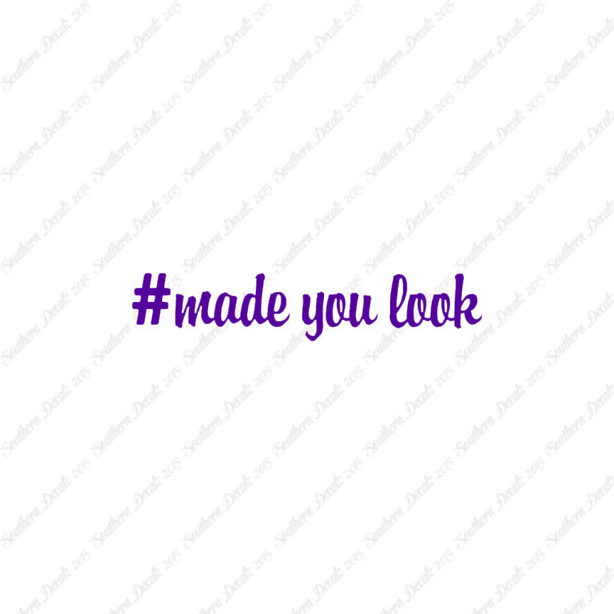 # Made You Look