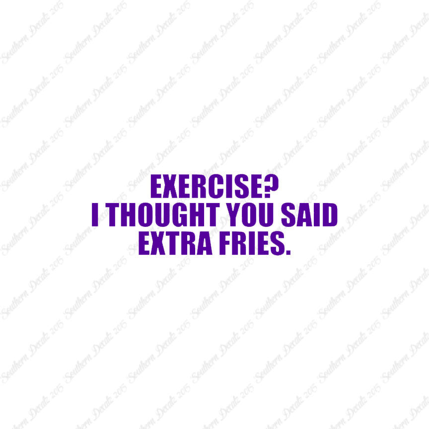 Exercise Extra Fries