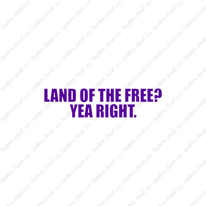 Land Of Free Yea Right