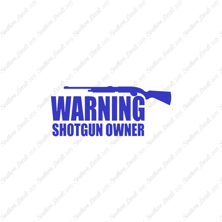 Warning Shotgun Owner