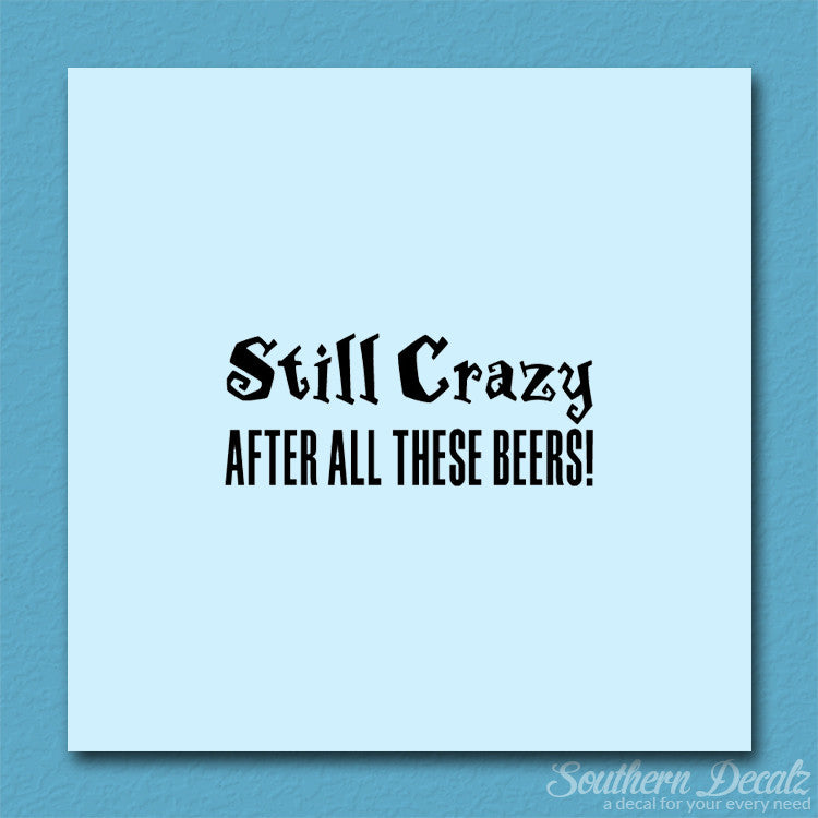 Still Crazy After Beer