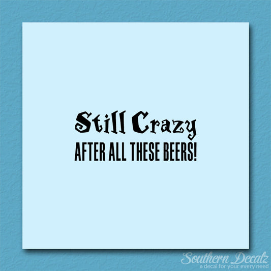 Still Crazy After Beer