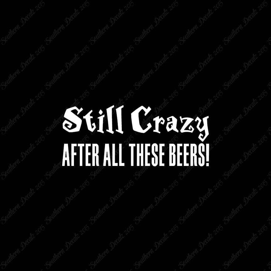 Still Crazy After Beer