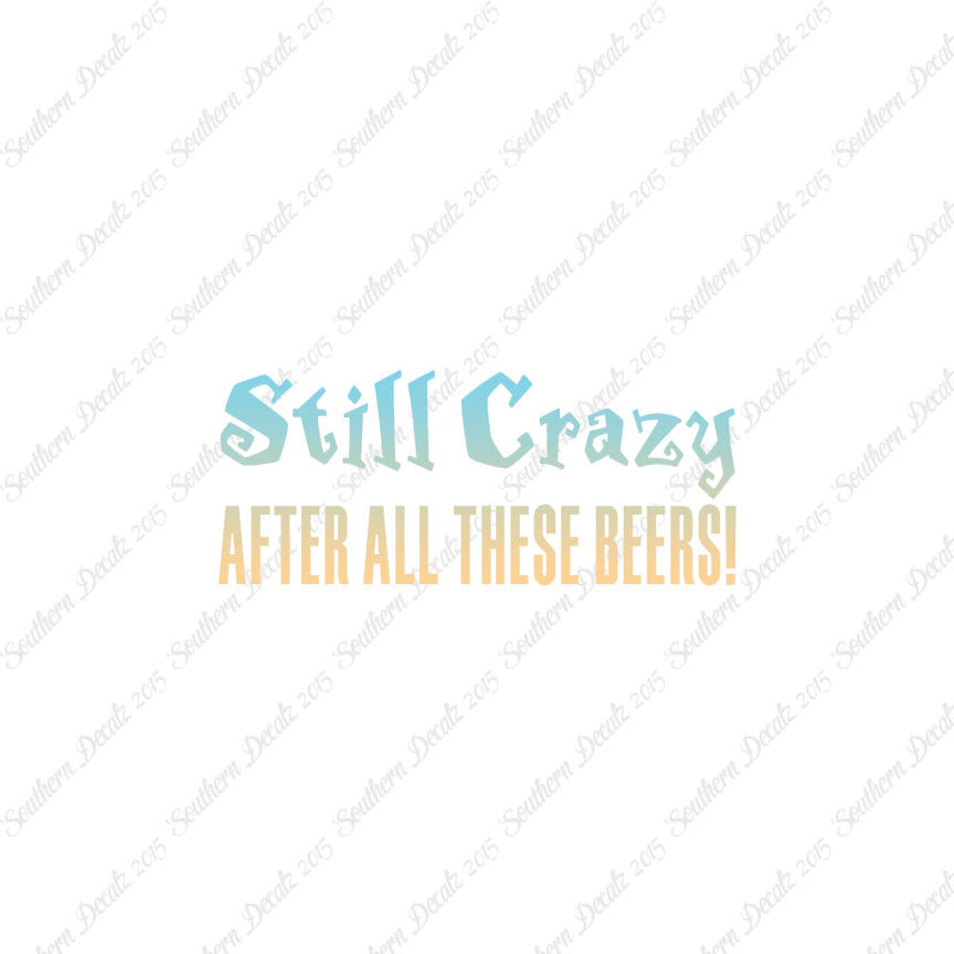Still Crazy After Beer
