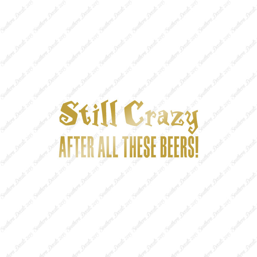 Still Crazy After Beer