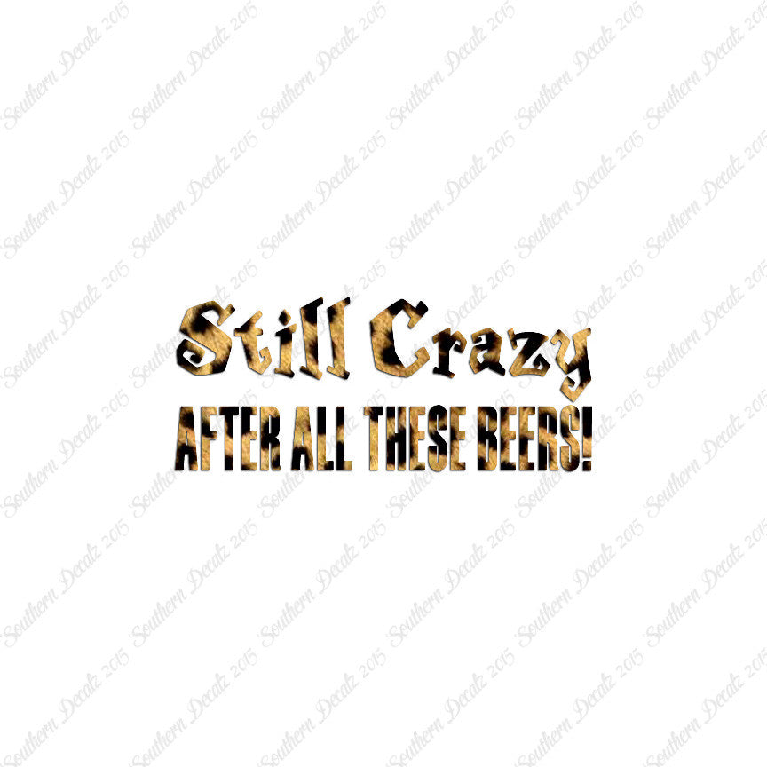 Still Crazy After Beer