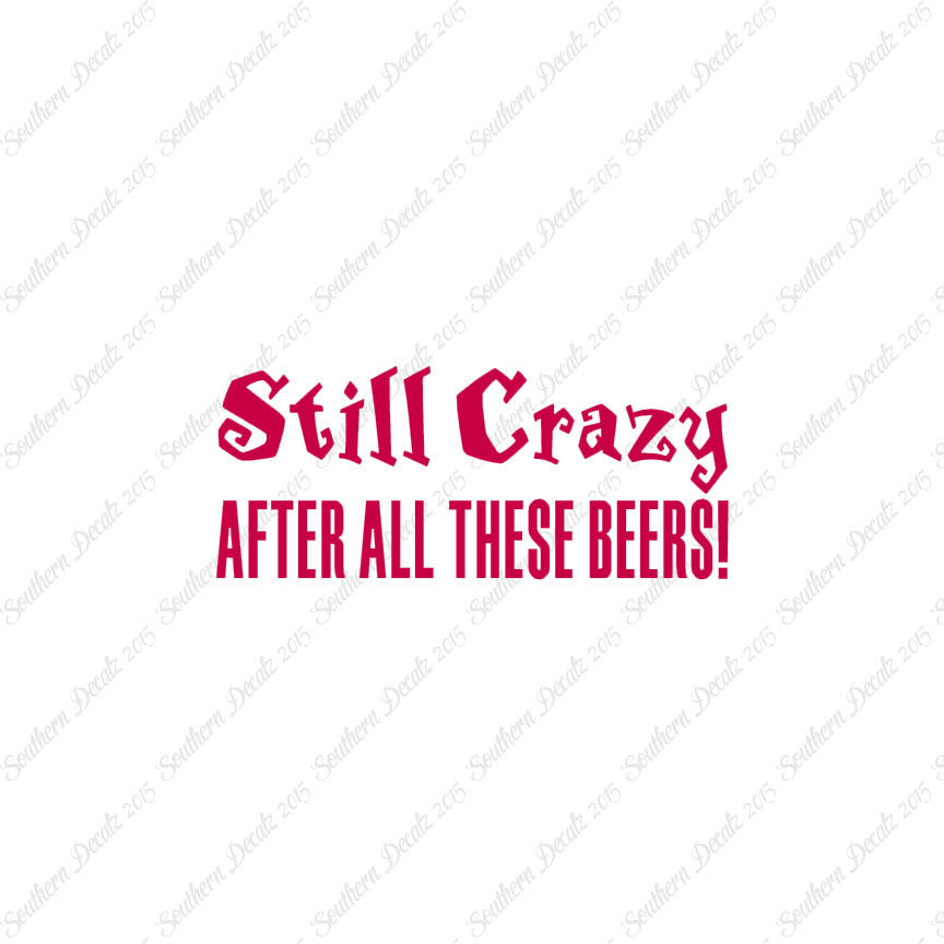 Still Crazy After Beer