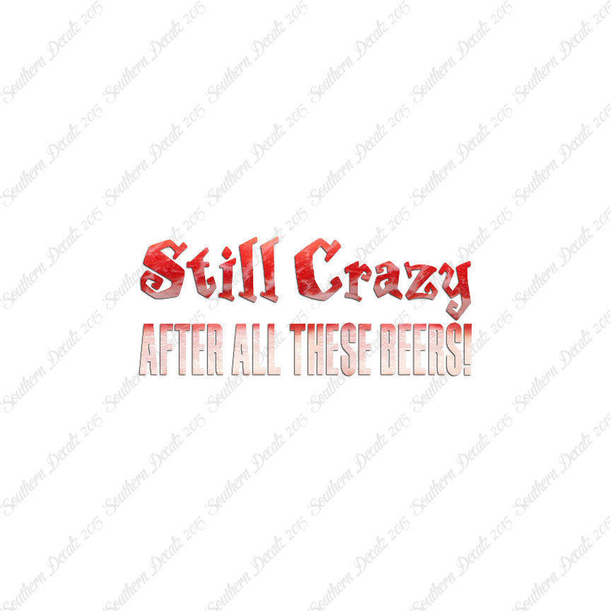 Still Crazy After Beer