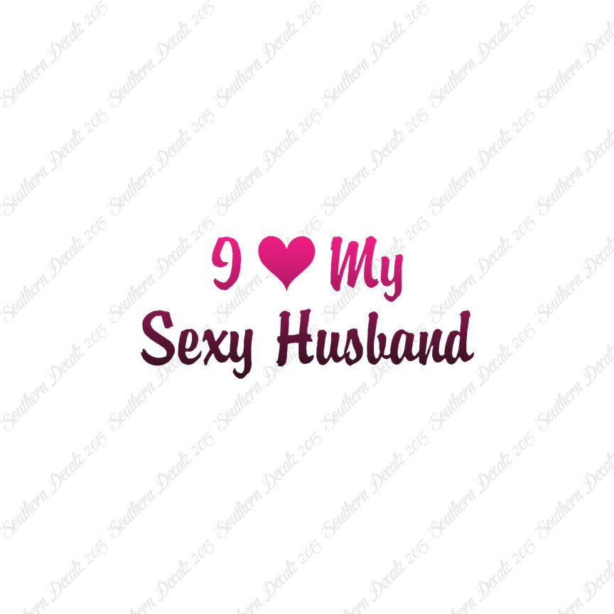 I Love My Sexy Husband Heart