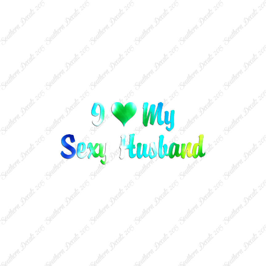 I Love My Sexy Husband Heart