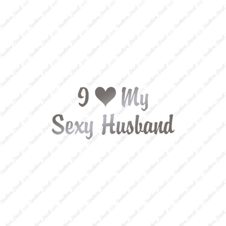 I Love My Sexy Husband Heart
