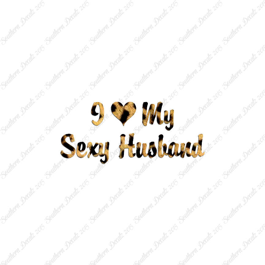 I Love My Sexy Husband Heart
