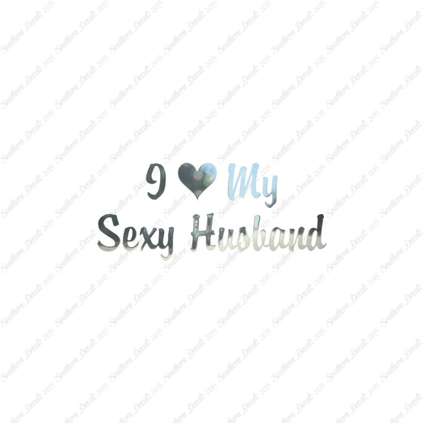 I Love My Sexy Husband Heart