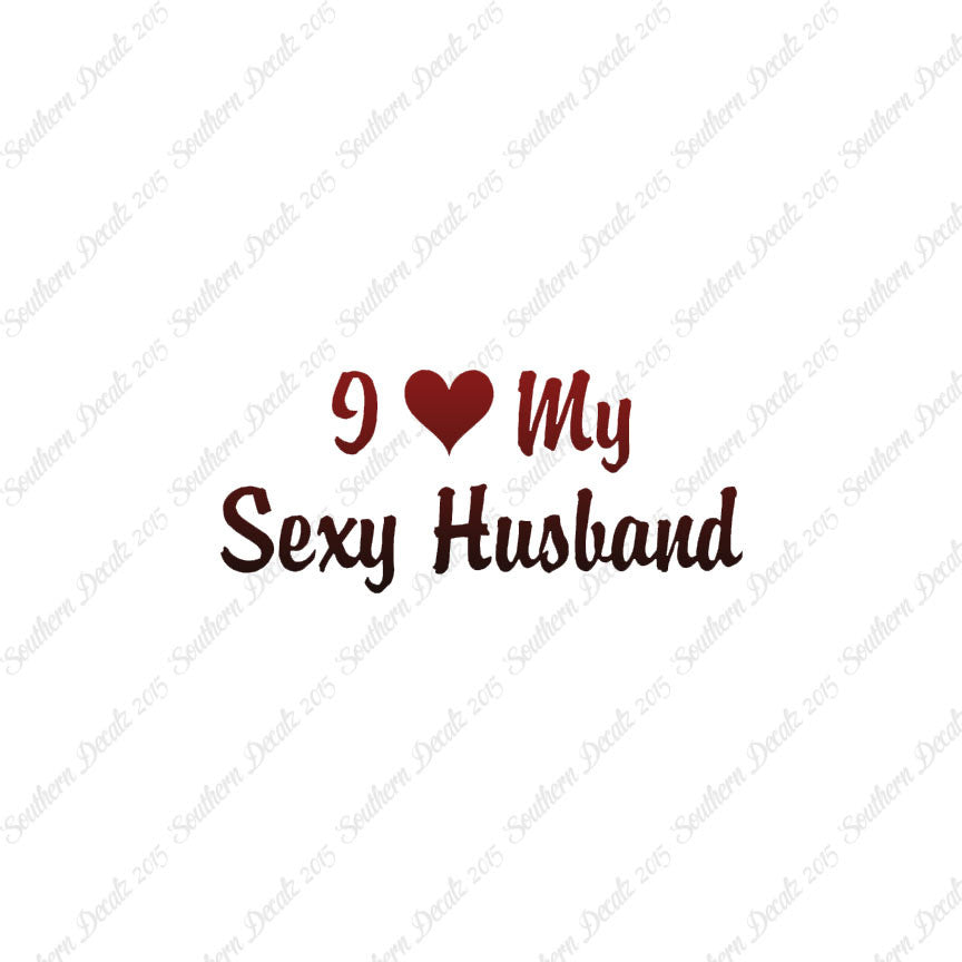 I Love My Sexy Husband Heart