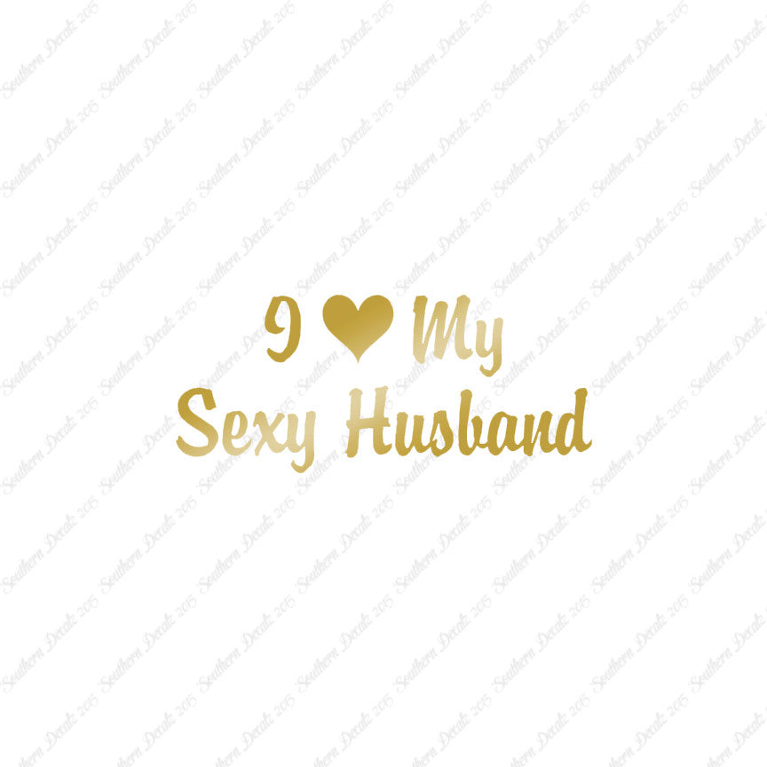 I Love My Sexy Husband Heart