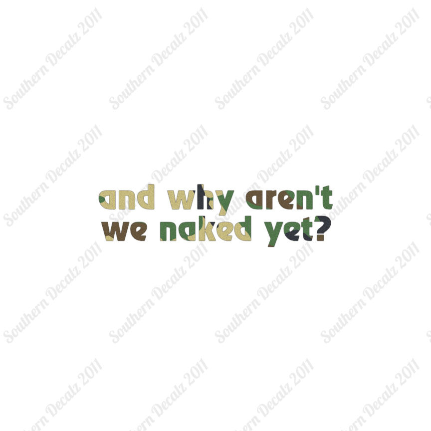 Why Aren’t We Naked Yet ?