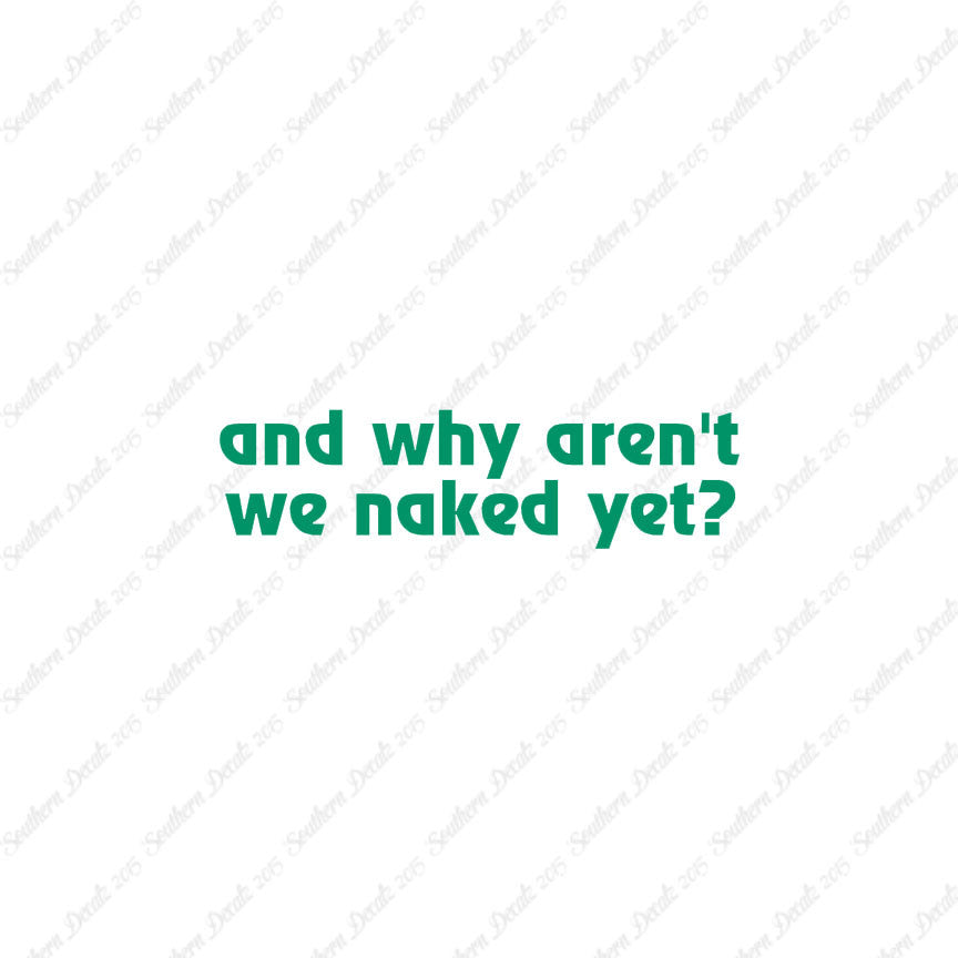 Why Aren’t We Naked Yet ?