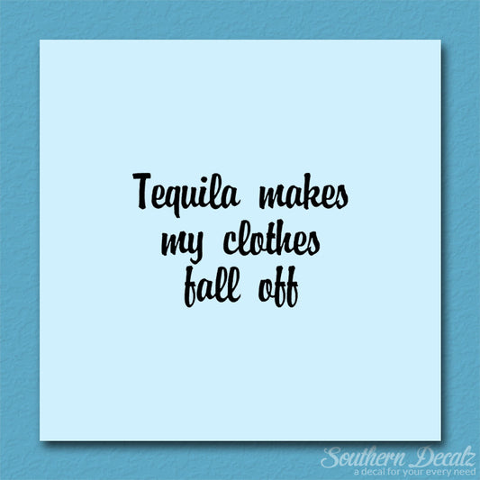 Tequila Make Clothes Fall Off