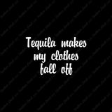 Tequila Make Clothes Fall Off
