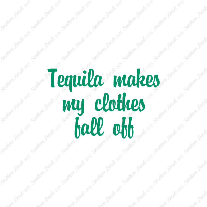 Tequila Make Clothes Fall Off