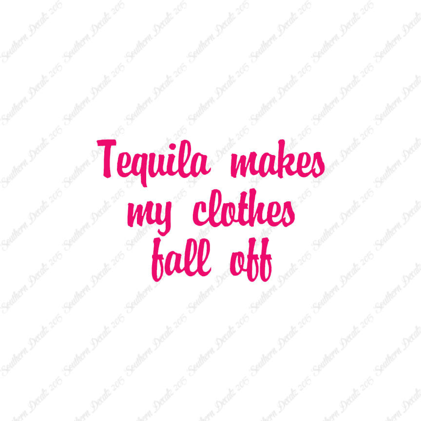 Tequila Make Clothes Fall Off