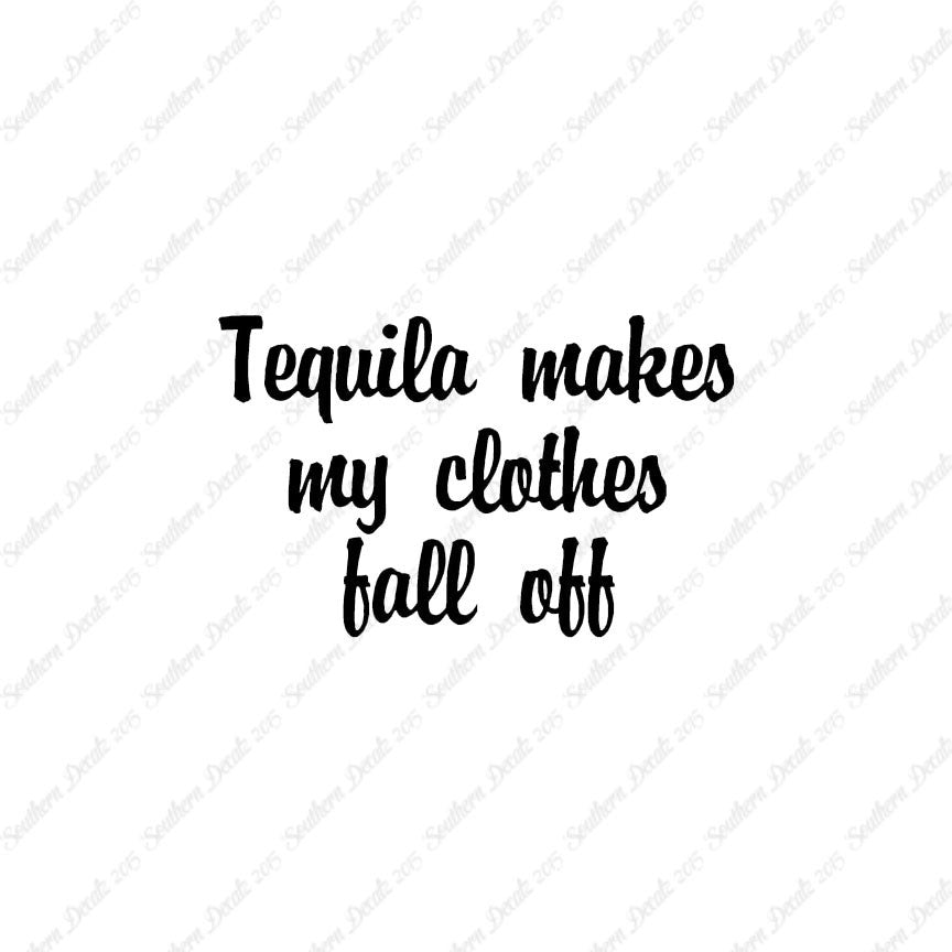 Tequila Make Clothes Fall Off