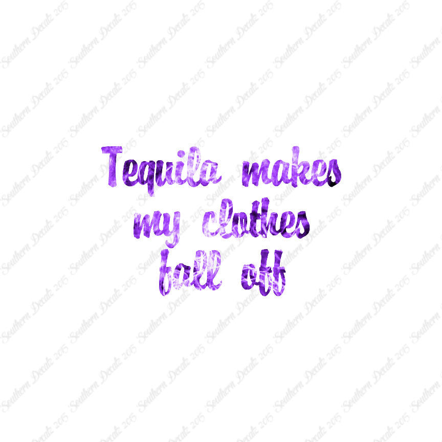 Tequila Make Clothes Fall Off
