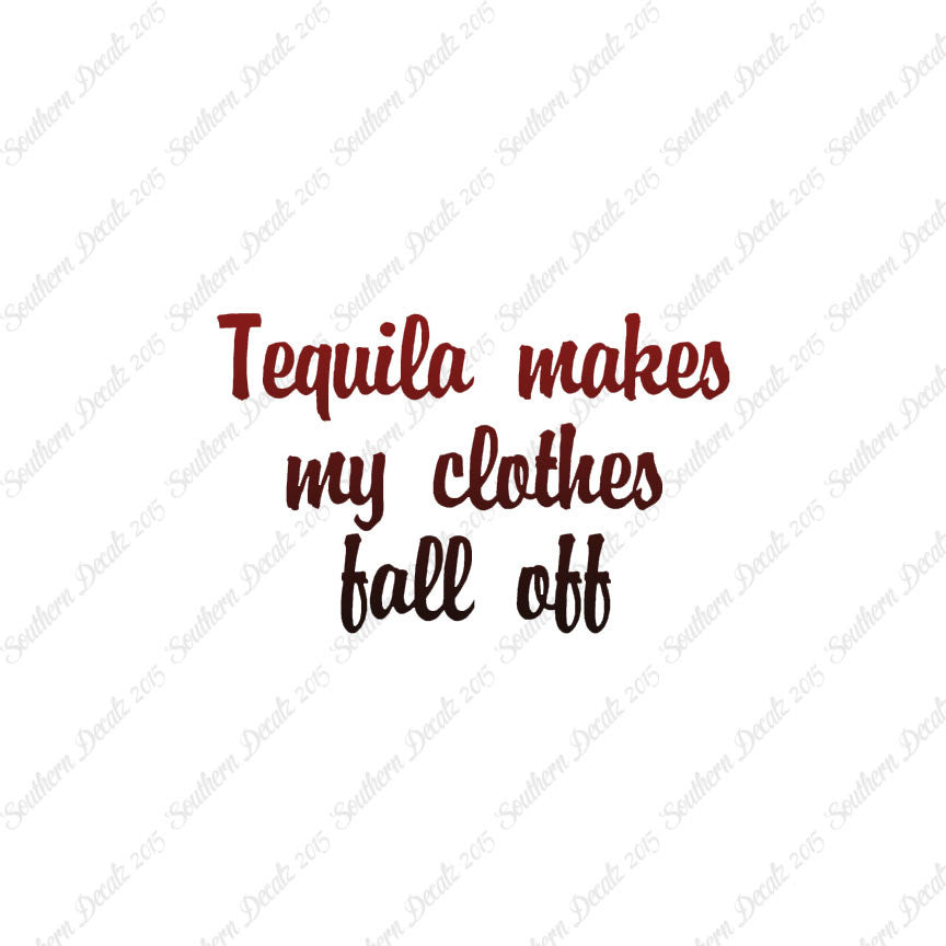 Tequila Make Clothes Fall Off
