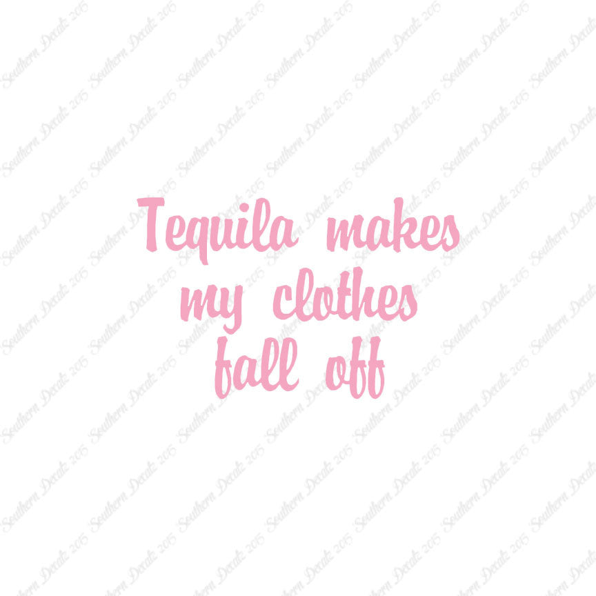 Tequila Make Clothes Fall Off