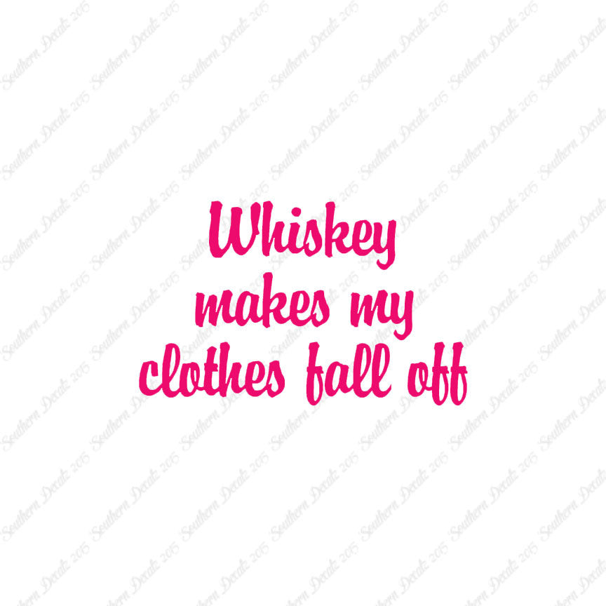 Whiskey Make Clothes Fall Off