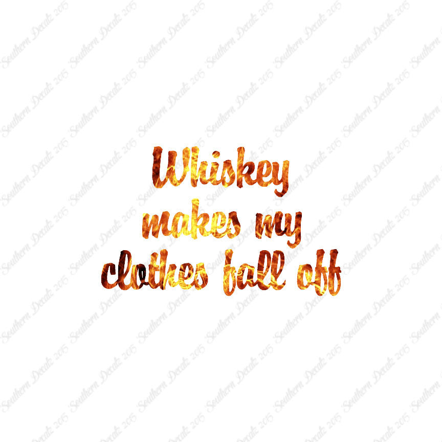 Whiskey Make Clothes Fall Off