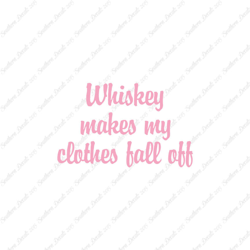 Whiskey Make Clothes Fall Off