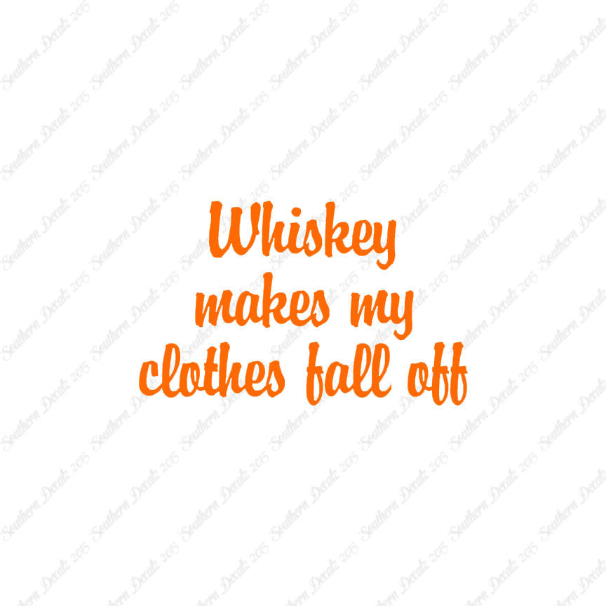 Whiskey Make Clothes Fall Off