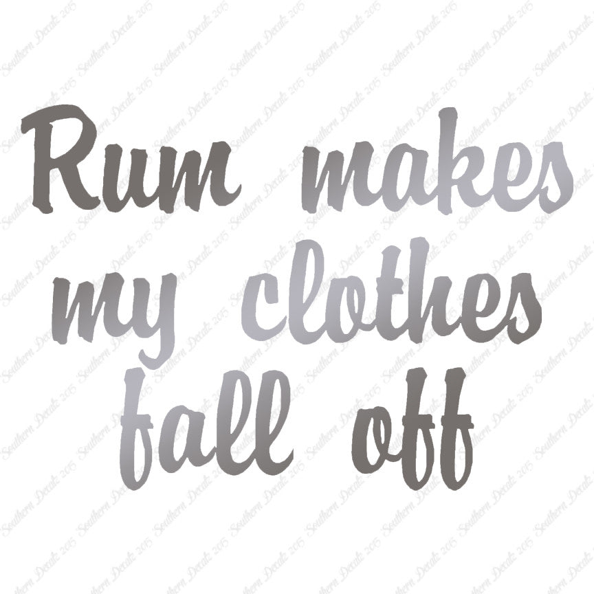 Rum Make Clothes Fall Off