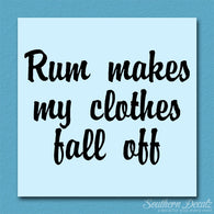 Rum Make Clothes Fall Off