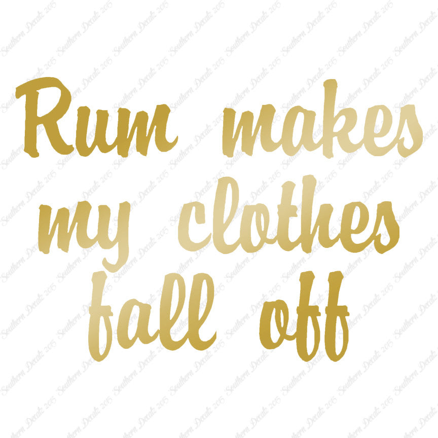 Rum Make Clothes Fall Off