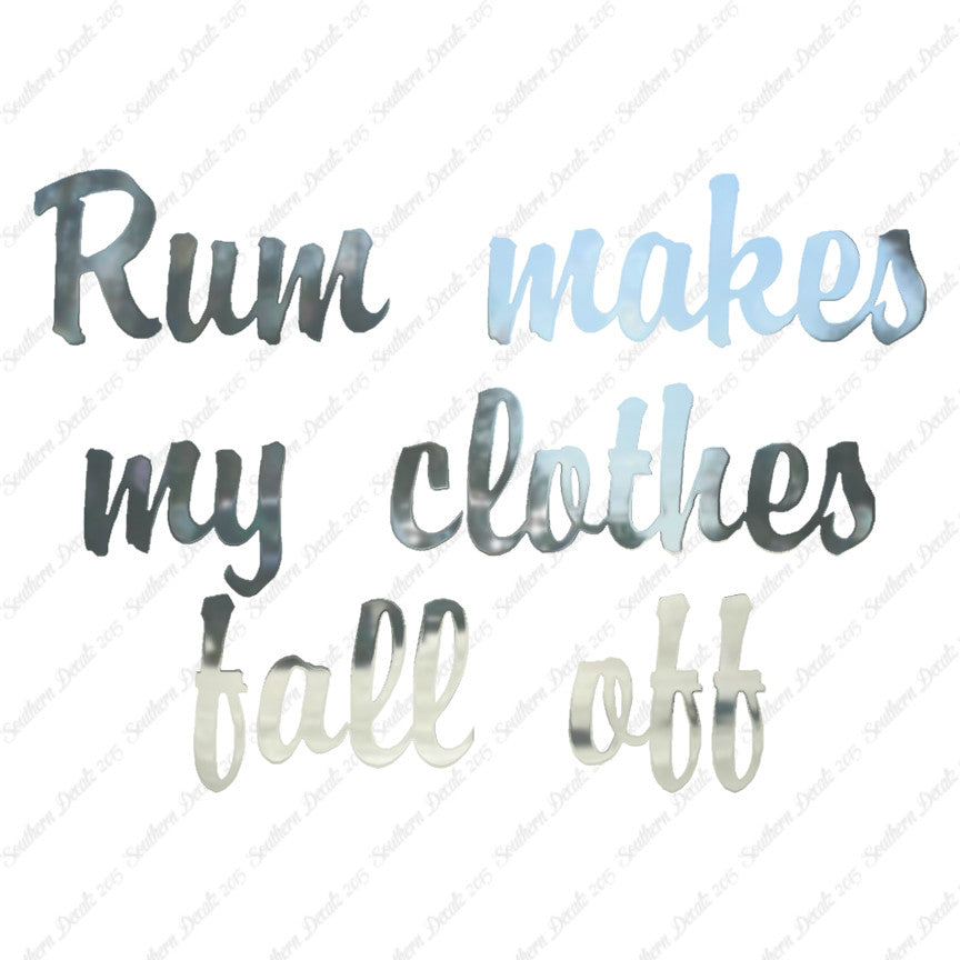 Rum Make Clothes Fall Off