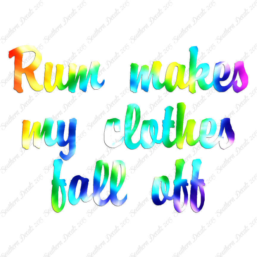 Rum Make Clothes Fall Off