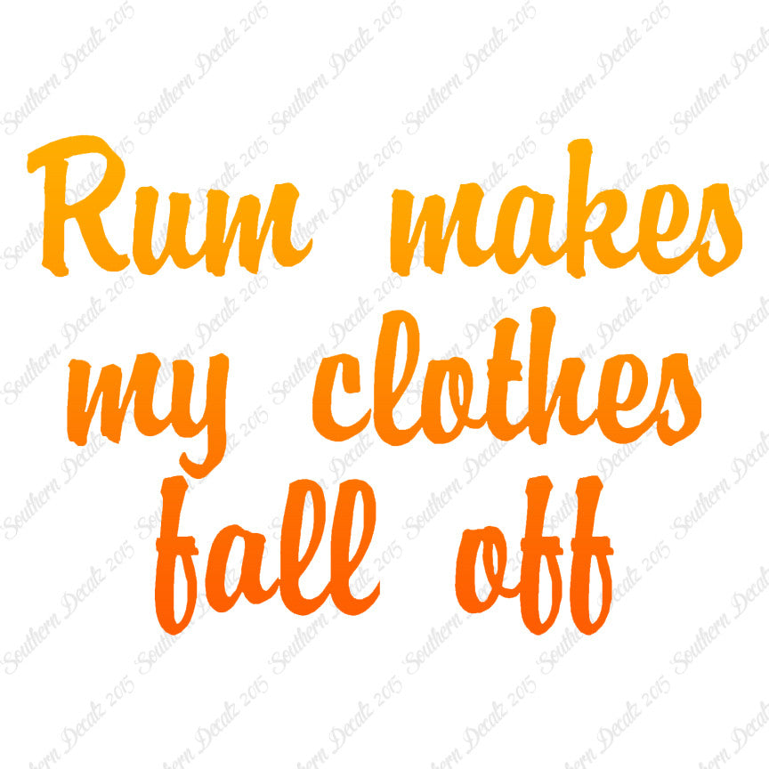 Rum Make Clothes Fall Off
