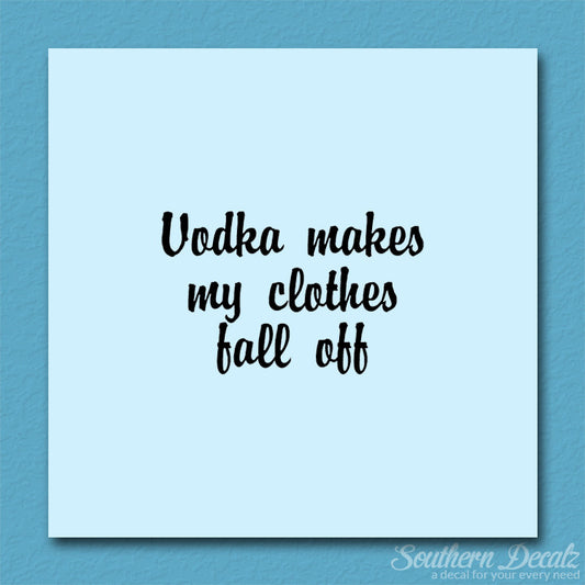 Vodka Make Clothes Fall Off