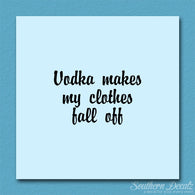 Vodka Make Clothes Fall Off