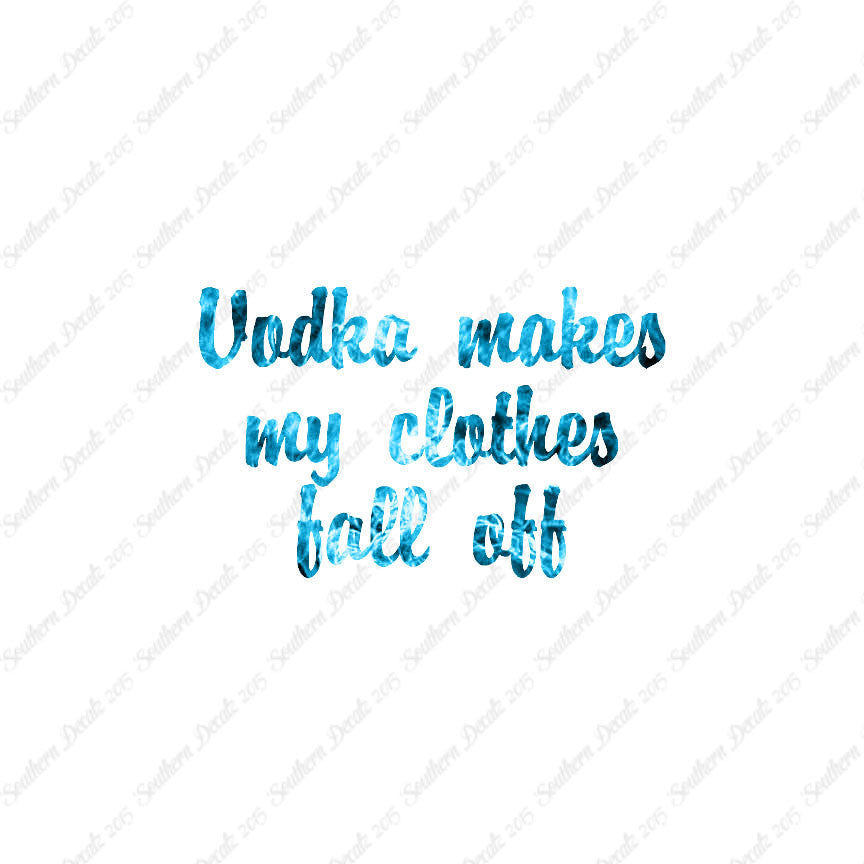 Vodka Make Clothes Fall Off
