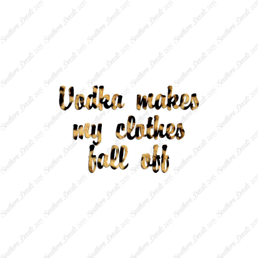 Vodka Make Clothes Fall Off