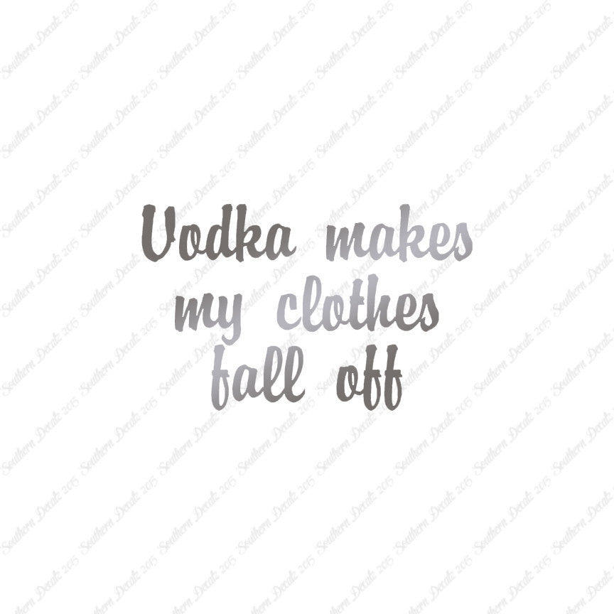 Vodka Make Clothes Fall Off