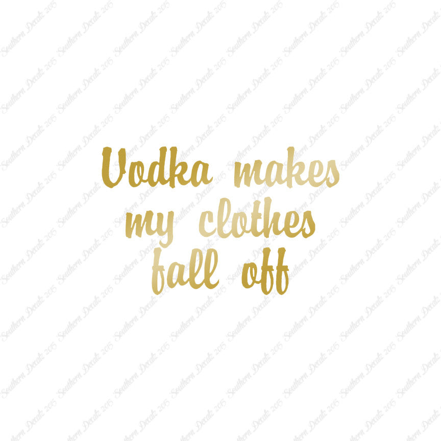 Vodka Make Clothes Fall Off