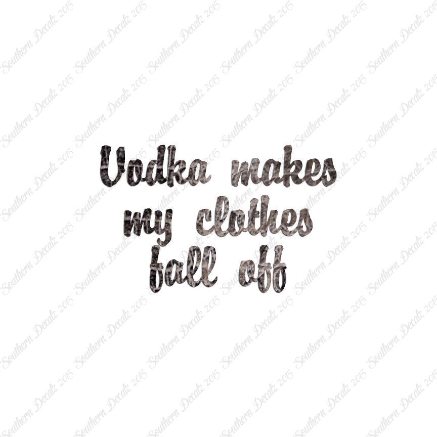 Vodka Make Clothes Fall Off